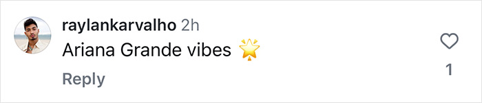 Comment mentioning "Ariana Grande vibes" with a star emoji next to a heart icon.