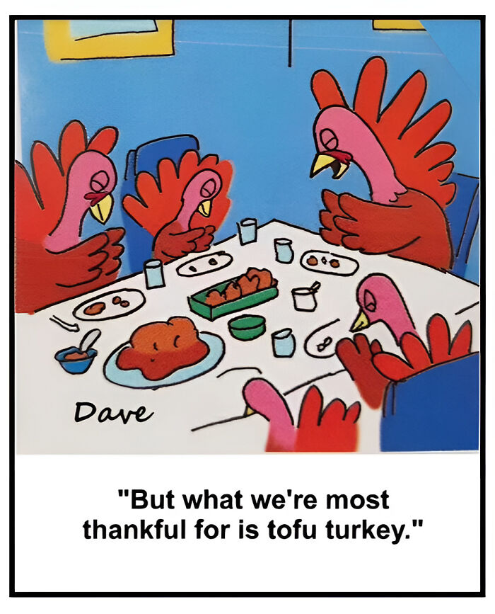 Humorous comic panel of turkeys at a dinner table, joking about being thankful for tofu turkey.
