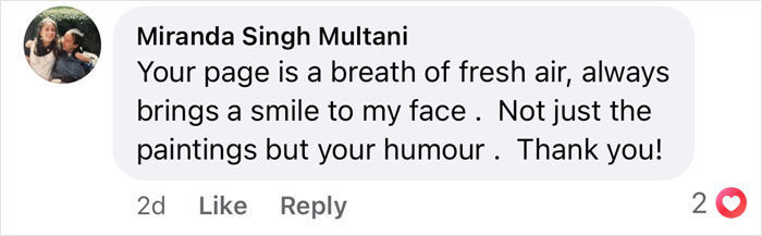 Comment praising viral painting and humor, saying it brings a smile to her face. Comment praising viral painting and humor, saying it brings a smile to her face.