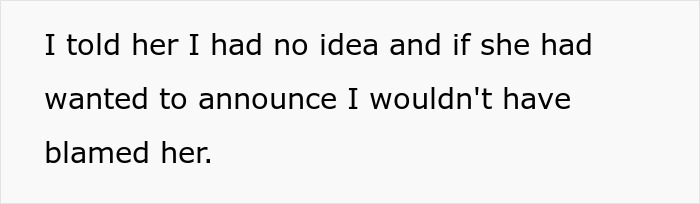 Text reading, "I told her I had no idea and if she had wanted to announce I wouldn't have blamed her," expressing surprise. Text reading, "I told her I had no idea and if she had wanted to announce I wouldn't have blamed her," expressing surprise.
