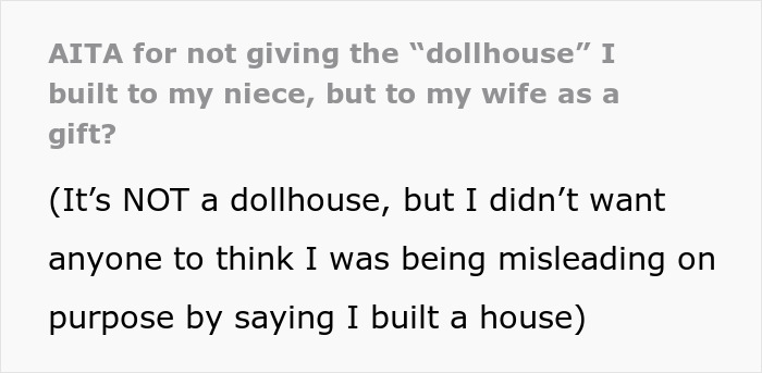 Text discussing a man's decision to gift a replica house to his wife instead of his niece. Text discussing a man's decision to gift a replica house to his wife instead of his niece.