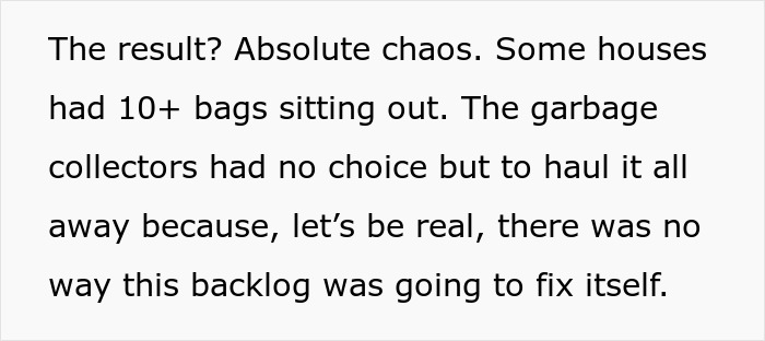 Text describing chaos due to garbage collectors not paid overtime; houses with over 10 bags waiting for disposal. Text describing chaos due to garbage collectors not paid overtime; houses with over 10 bags waiting for disposal.