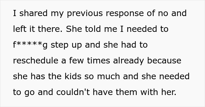 Text exchange about woman refusing to babysit sister's kids, citing a previous disagreement. Text exchange about woman refusing to babysit sister's kids, citing a previous disagreement.