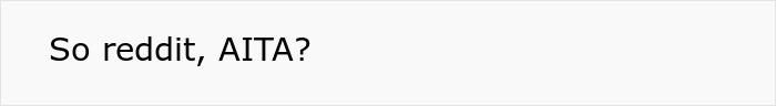 Text reads, "So reddit, AITA? Text reads, "So reddit, AITA?