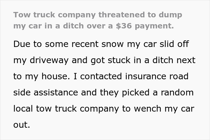 Text describes a tow truck company threatening to dump a car over a $36 payment during a snowy incident. Text describes a tow truck company threatening to dump a car over a $36 payment during a snowy incident.