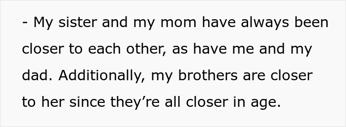 Text discussing family dynamics, mentioning a sister's closer relationship with their mom. Text discussing family dynamics, mentioning a sister's closer relationship with their mom.