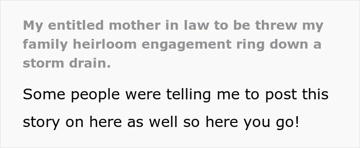 Text describing an incident involving a mother and a family heirloom ring being thrown down a storm drain. Text describing an incident involving a mother and a family heirloom ring being thrown down a storm drain.