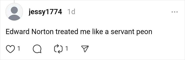 Comment about a celebrity encounter expressing negative experience with Edward Norton.