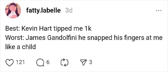 Celebrity encounters shared: Best was Kevin Hart tipping $1k; worst was James Gandolfini snapping fingers like a child.