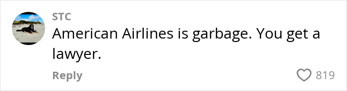 Comment criticizing American Airlines with advice to get a lawyer, expressing frustration. Comment criticizing American Airlines with advice to get a lawyer, expressing frustration.