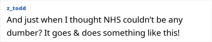 User comment expressing frustration with NHS decisions. User comment expressing frustration with NHS decisions.