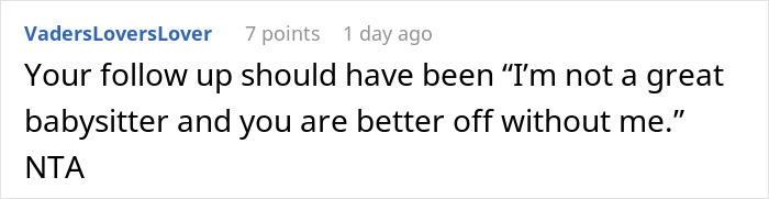 Reddit comment about refusing to babysit, suggesting saying, “I’m not a great babysitter and you are better off without me.” Reddit comment about refusing to babysit, suggesting saying, “I’m not a great babysitter and you are better off without me.”