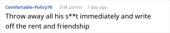 Comment about a friend skipping rent and stealing, suggesting to discard their things and end the friendship.