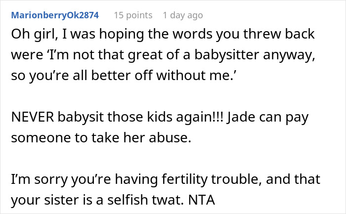 Comment discussing a woman refusing to babysit after being told she's just a babysitter, criticizing her sister's behavior. Comment discussing a woman refusing to babysit after being told she's just a babysitter, criticizing her sister's behavior.