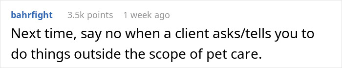Comment advising pet sitters to refuse extra tasks beyond pet care scope. Comment advising pet sitters to refuse extra tasks beyond pet care scope.