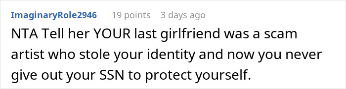 Reddit comment advising against sharing social security number with girlfriend for a background check. Reddit comment advising against sharing social security number with girlfriend for a background check.