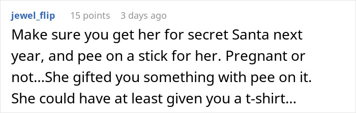 Comment on pregnancy announcement as a Christmas gift, suggesting a more thoughtful Secret Santa present. Comment on pregnancy announcement as a Christmas gift, suggesting a more thoughtful Secret Santa present.