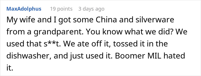 Reddit comment about using heirloom china and silverware daily, despite disapproval. Reddit comment about using heirloom china and silverware daily, despite disapproval.