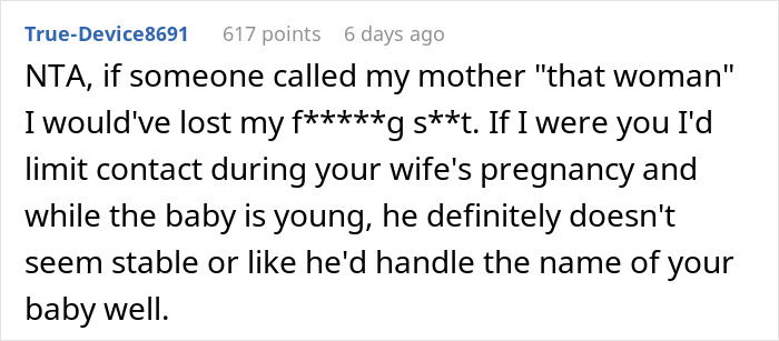 Comment discussing dad's reaction to a disagreement over naming a child, suggesting to limit contact. Comment discussing dad's reaction to a disagreement over naming a child, suggesting to limit contact.