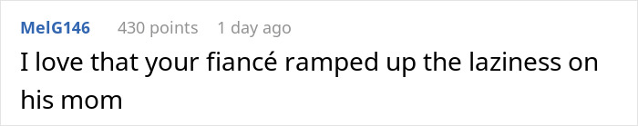 Comment about fianc&eacute;'s laziness towards MIL, expressing amusement and approval.