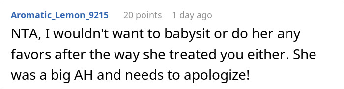 Comment on refusing to babysit after being mistreated by sister, expressing need for an apology. Comment on refusing to babysit after being mistreated by sister, expressing need for an apology.
