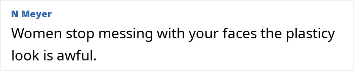 Comment criticizing $9000 'Ozempic Face' treatment, describing it as "plasticy" and suggesting women avoid such alterations.