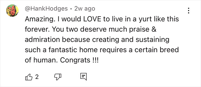 Comment praising couple living off-grid in a self-built yurt, highlighting admiration for their lifestyle choice. Comment praising couple living off-grid in a self-built yurt, highlighting admiration for their lifestyle choice.