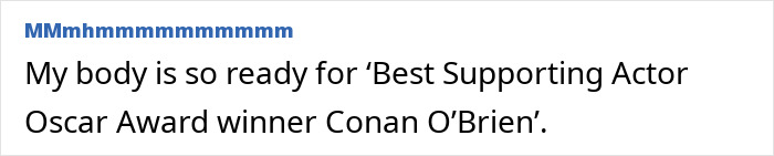 Text expressing excitement for Conan O'Brien as "Best Supporting Actor Oscar Award winner.