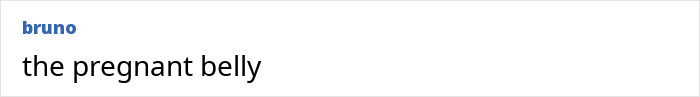 Comment by user "bruno" mentioning "the pregnant belly. Comment by user "bruno" mentioning "the pregnant belly.