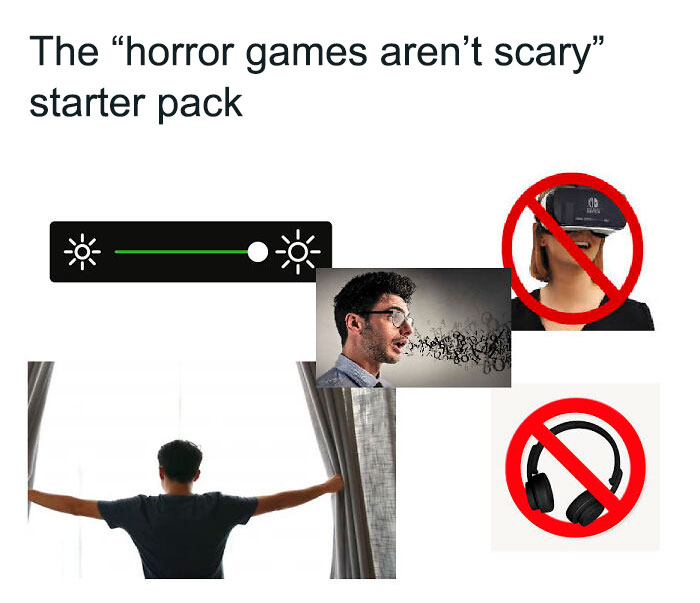 Hilarious "horror games aren’t scary" starter pack with brightness, no VR, open curtains, talking man, and crossed-out headphones.