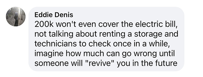 Comment discussing $200k cost of freezing bodies for future revival, humorously questioning practicality.