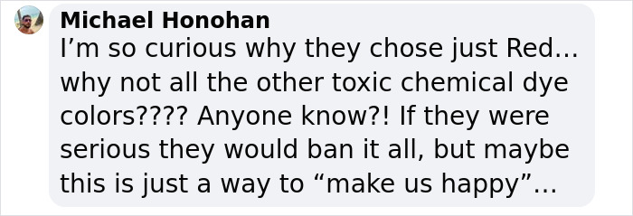 Comment questioning the selective ban of Red Dye No. 3, mentioning other toxic chemical dyes and underlying intentions.