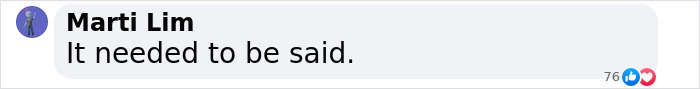 Comment by Marti Lim: "It needed to be said," showing 76 reactions.