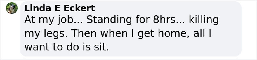 Comment about annoying work, mentioning standing for 8 hours and wanting to sit at home.