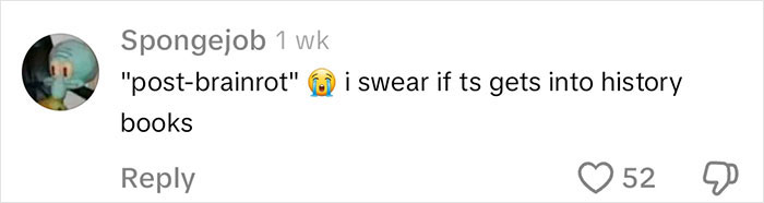 Comment about "post-brainrot" era with crying emoji reaction, 52 likes. Comment about "post-brainrot" era with crying emoji reaction, 52 likes.