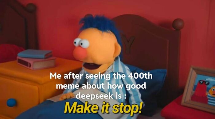 A puppet in pajamas looking distressed about DeepSeek memes, with text overlay: "Make it stop!"