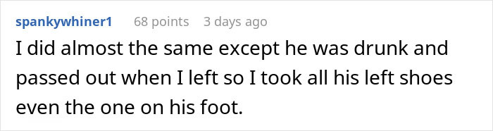 Comment about moving out, humorously describing taking unlabeled items from an ex. Comment about moving out, humorously describing taking unlabeled items from an ex.