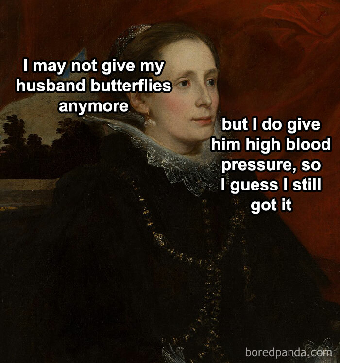 Classical art meme with text about not giving husband butterflies but causing high blood pressure instead.