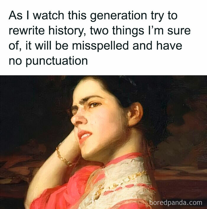 Classical art meme with a woman pondering, text humorously critiques modern writing skills.