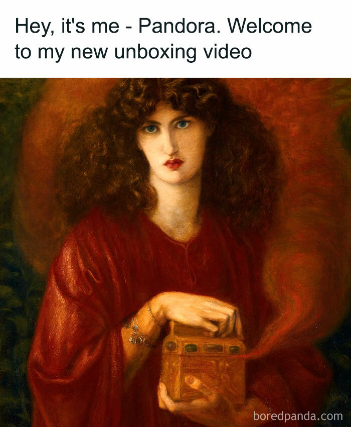 Classical art meme featuring Pandora holding a box, humorously described as an "unboxing video."