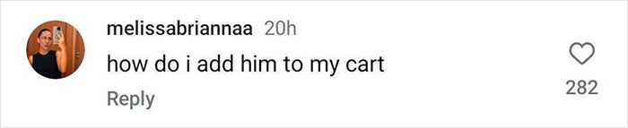 Comment reacting to Pete Davidson Reformation campaign, humorously asking how to add him to cart.