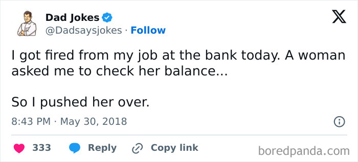 Dad humor post with a pun about losing a bank job after being asked to check a woman's balance.