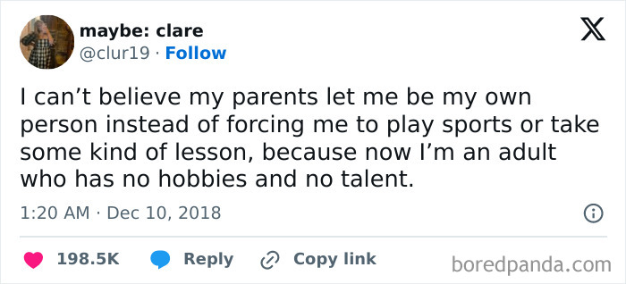 Tweet about parents not forcing hobbies, exemplifying peak internet humor.