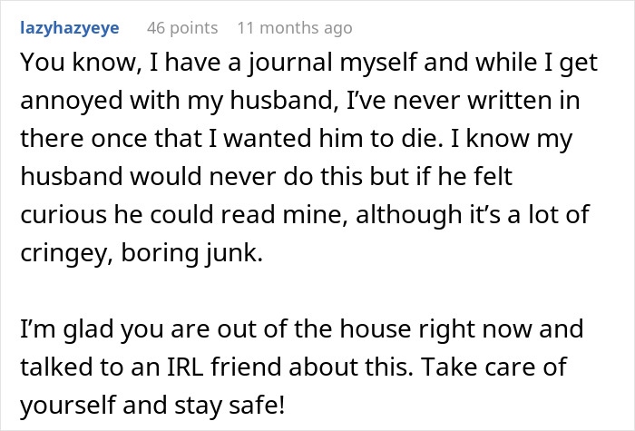 Text conversation expressing relief for wife's safety after reading husband's journal. Text conversation expressing relief for wife's safety after reading husband's journal.