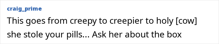 Comment about a creepy box causing tension in a guy's relationship.