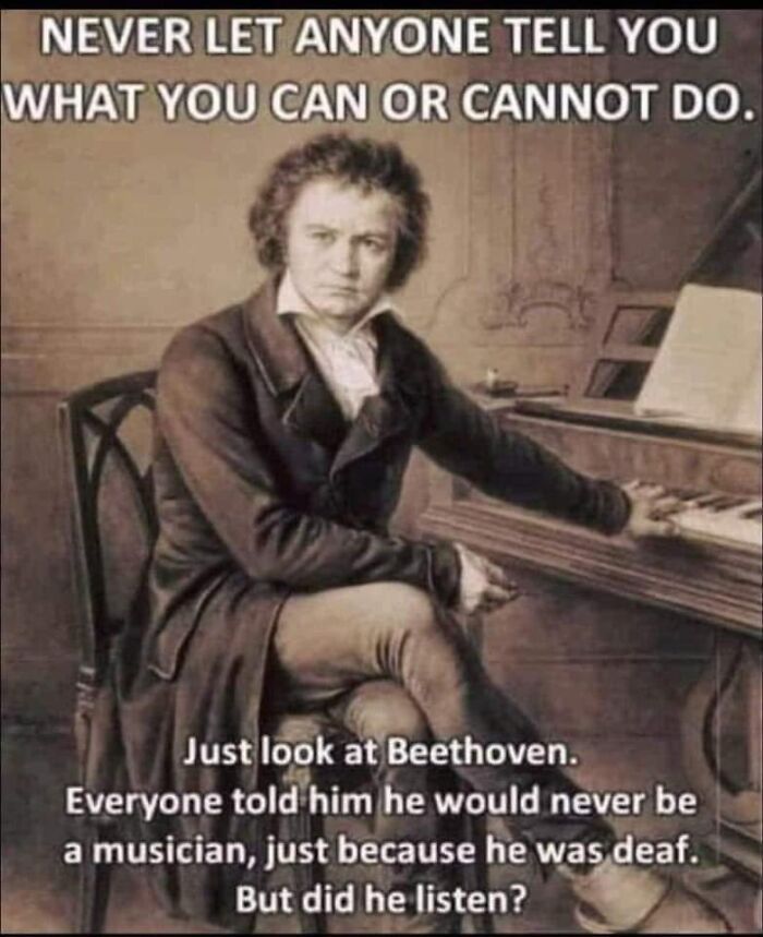 Classical painting meme of Beethoven seated at a piano, highlighting perseverance and defying odds.