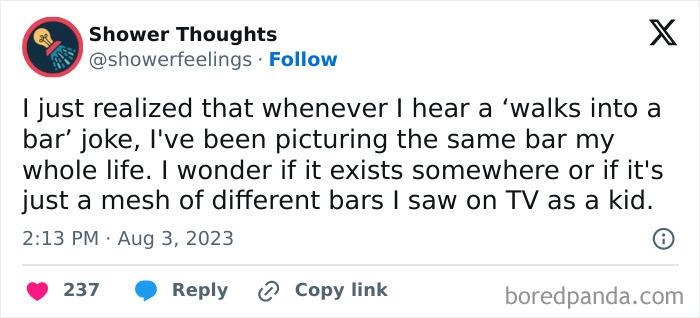 Shower thought text about bars and imagination, showcasing a humorous realization and insight.