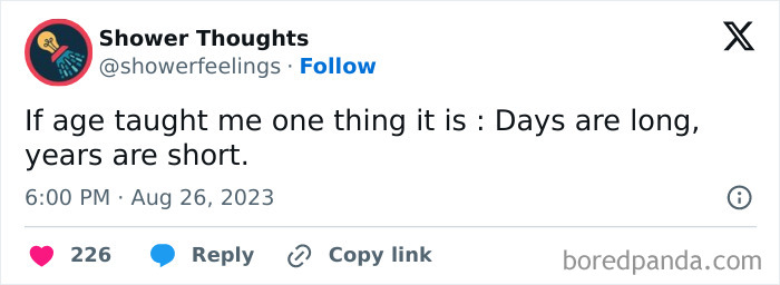 Shower thoughts: "Days are long, years are short," shows insightful reflection on time.