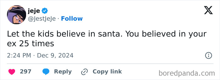 Text meme about believing in Santa and exes; humor and relatability in memes.