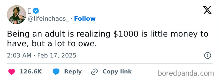 Tweet humorously describing adulthood: "$1000 is little to have, but a lot to owe."